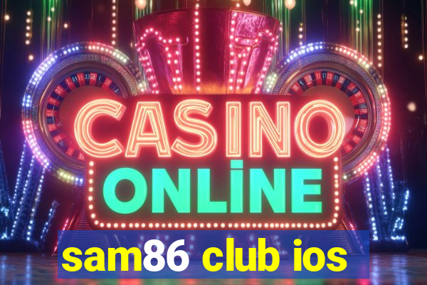 sam86 club ios