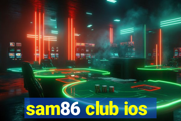 sam86 club ios