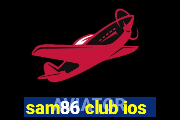 sam86 club ios