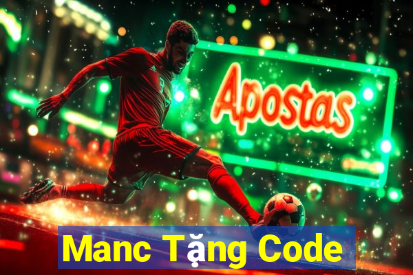 Manc Tặng Code