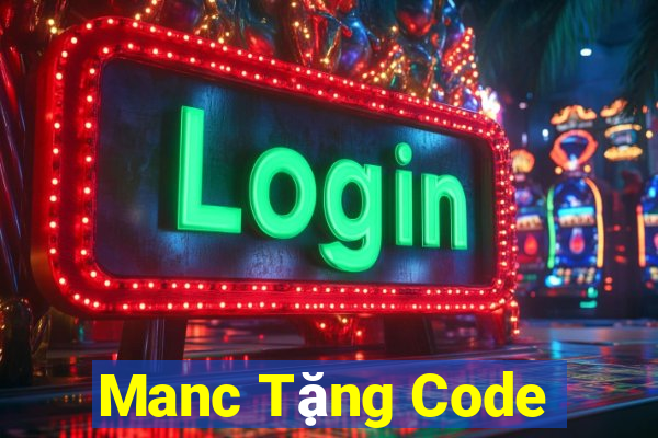 Manc Tặng Code