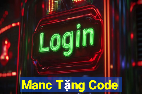 Manc Tặng Code