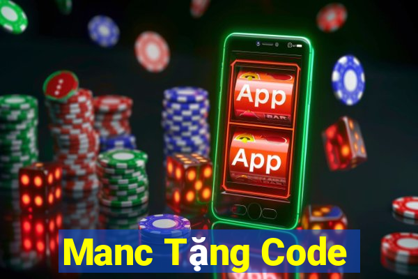 Manc Tặng Code