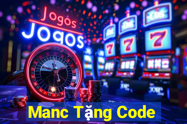 Manc Tặng Code