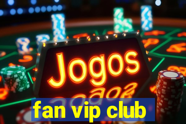 fan vip club