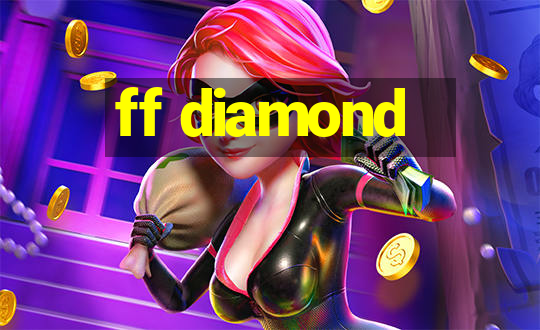 ff diamond