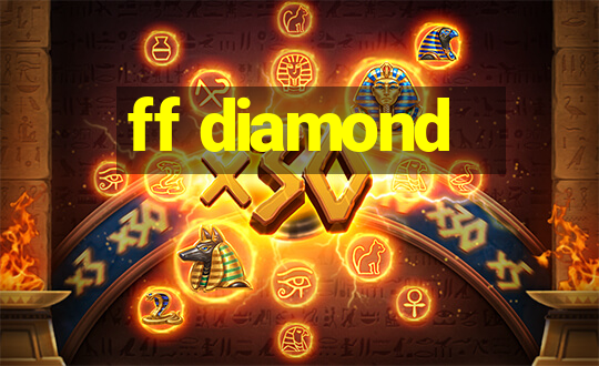 ff diamond