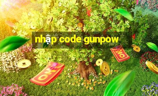 nhập code gunpow