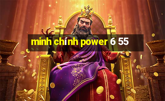 minh chính power 6 55