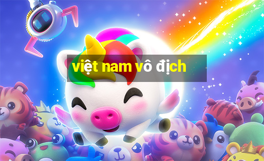 việt nam vô địch