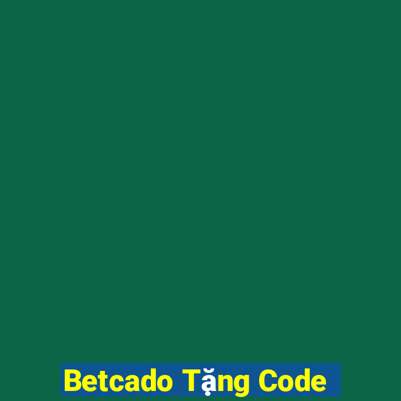 Betcado Tặng Code