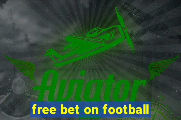 free bet on football