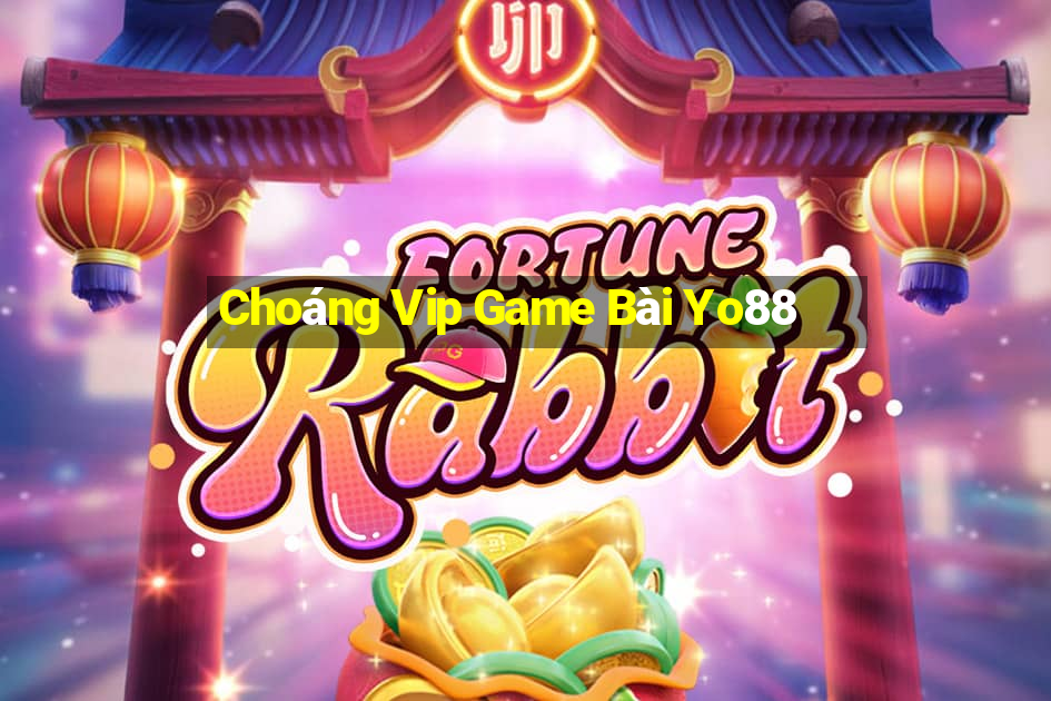 Choáng Vip Game Bài Yo88