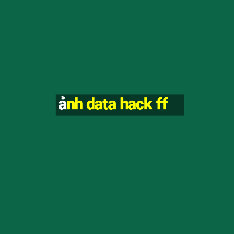 ảnh data hack ff