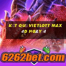 kết quả vietlott Max 4D ngày 4