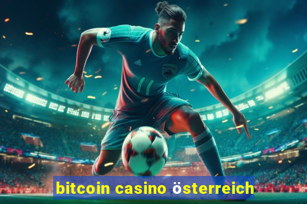 bitcoin casino österreich