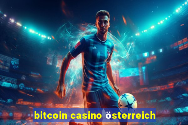 bitcoin casino österreich