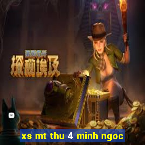 xs mt thu 4 minh ngoc