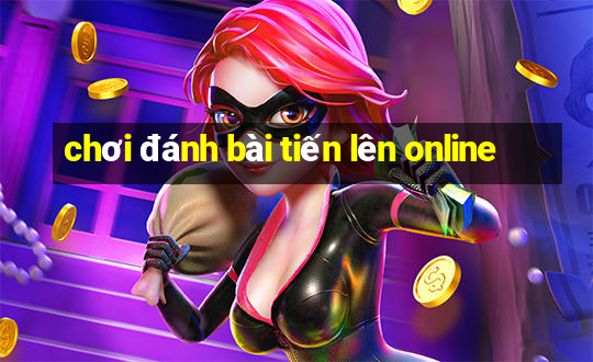 chơi đánh bài tiến lên online