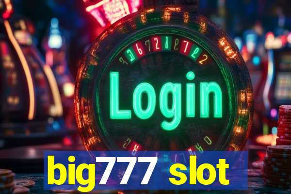 big777 slot