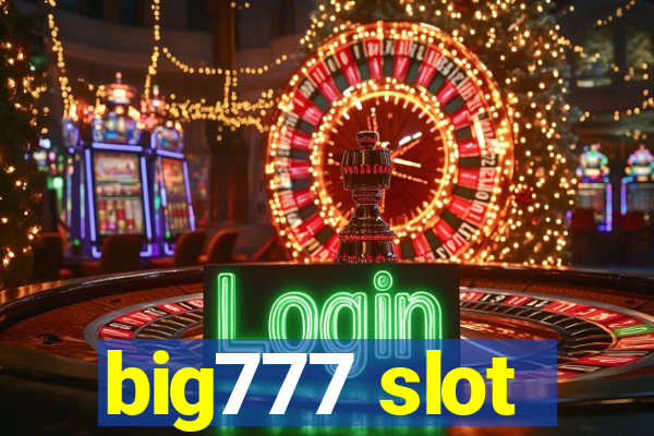 big777 slot