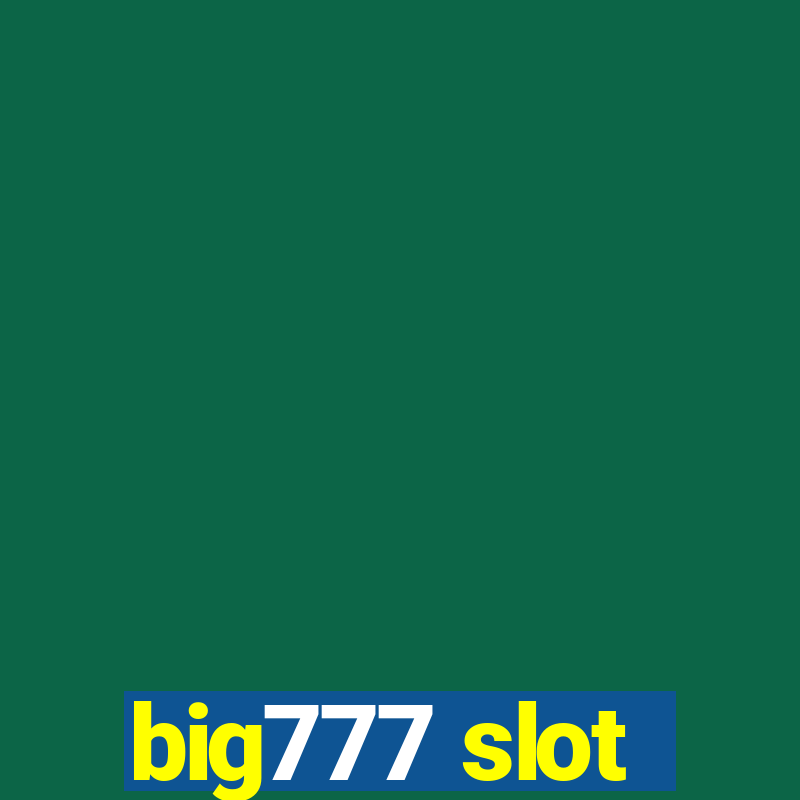 big777 slot