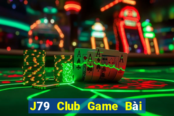 J79 Club Game Bài Chơi Với Bạn Bè