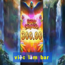 việc làm bar club tphcm