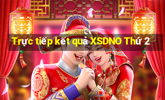 Trực tiếp kết quả XSDNO Thứ 2