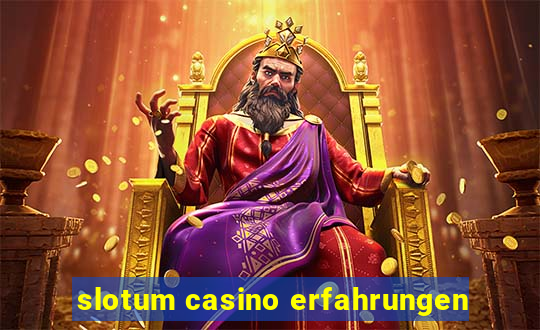 slotum casino erfahrungen