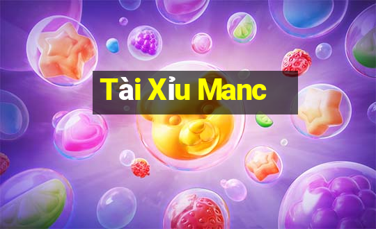 Tài Xỉu Manc