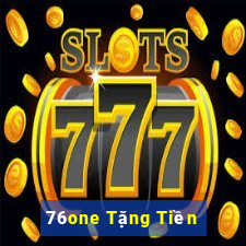 76one Tặng Tiền