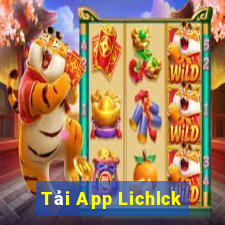 Tải App Lichlck