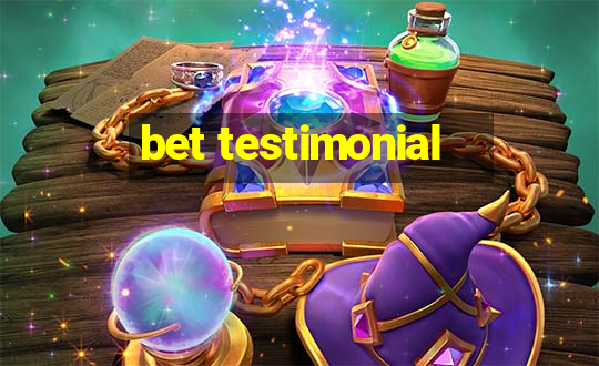 bet testimonial