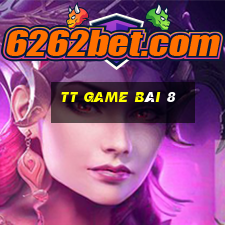 tt game bài 8