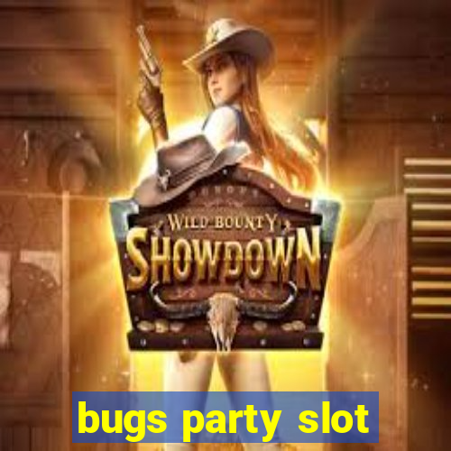 bugs party slot