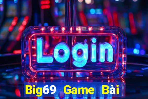 Big69 Game Bài Nhất Vip