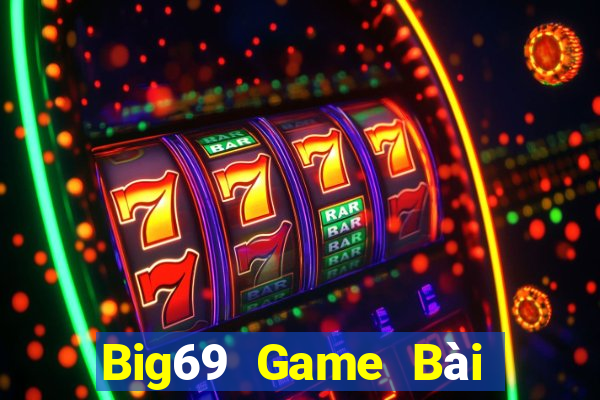 Big69 Game Bài Nhất Vip