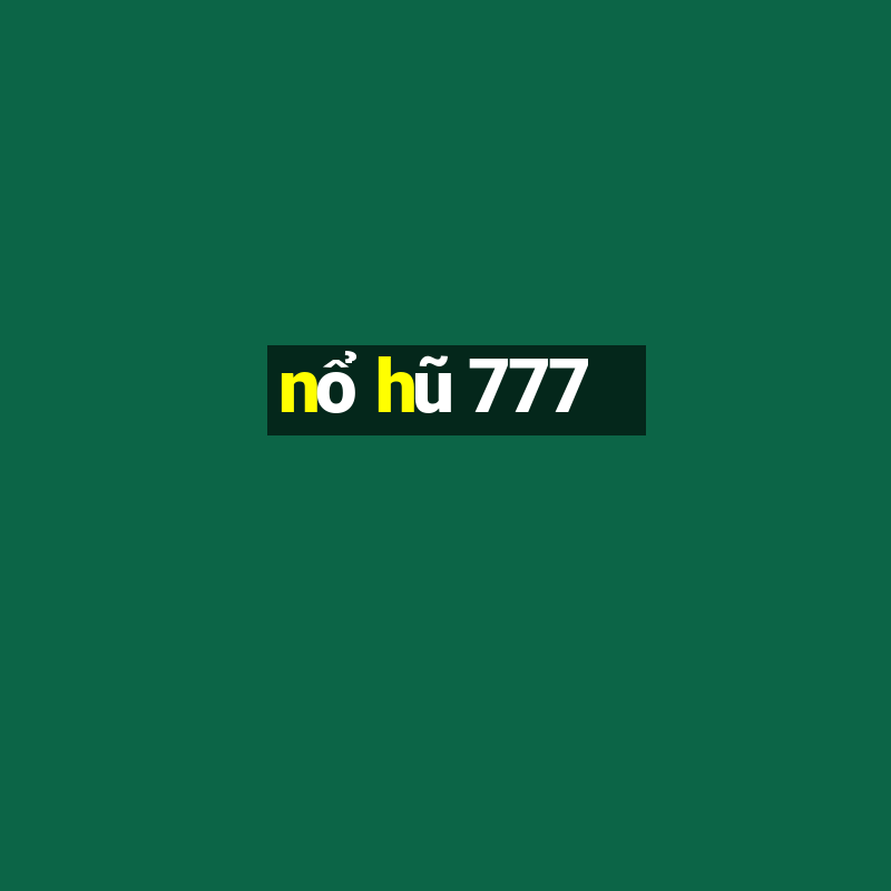 nổ hũ 777