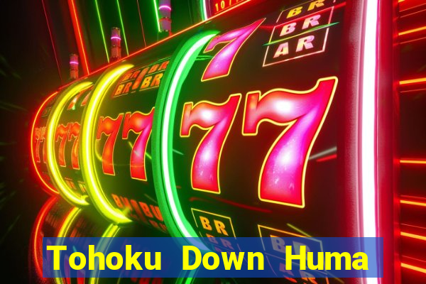 Tohoku Down Huma sẽ tải về