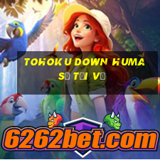 Tohoku Down Huma sẽ tải về