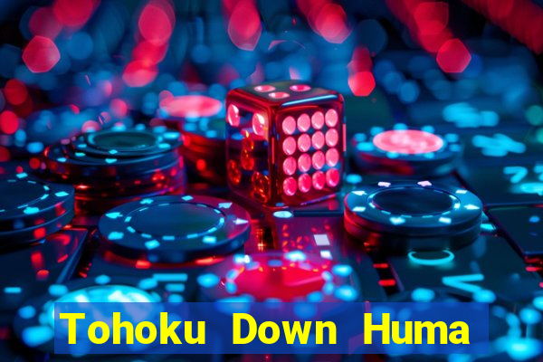 Tohoku Down Huma sẽ tải về