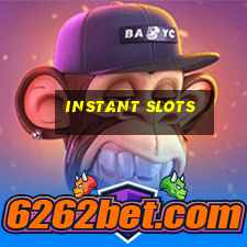 instant slots