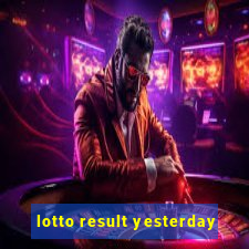 lotto result yesterday