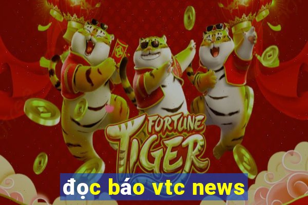 đọc báo vtc news