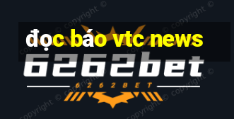 đọc báo vtc news