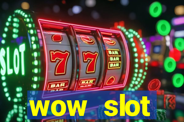 wow slot เครดิตฟรี 100 ล่าสุด