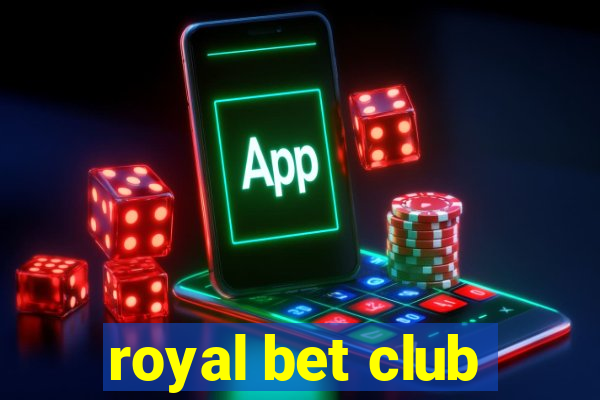 royal bet club