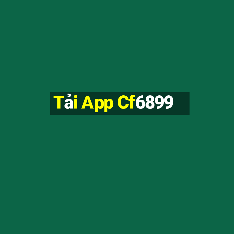 Tải App Cf6899