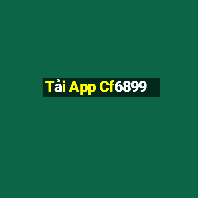 Tải App Cf6899